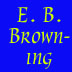 E. B. Browning